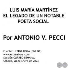 LUIS MARA MARTNEZ EL LEGADO DE UN NOTABLE POETA SOCIAL - Por ANTONIO V. PECCI - Sbado, 28 de Enero de 2023